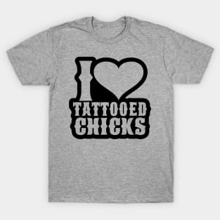 I Love Tattooed Chicks T-Shirt